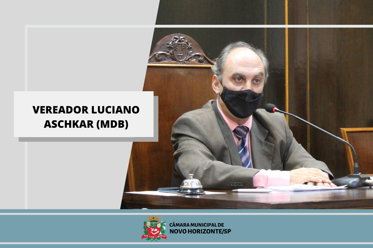 Confira as proposituras do vereador Luciano Aschkar na sessão ordinária de 1º de março